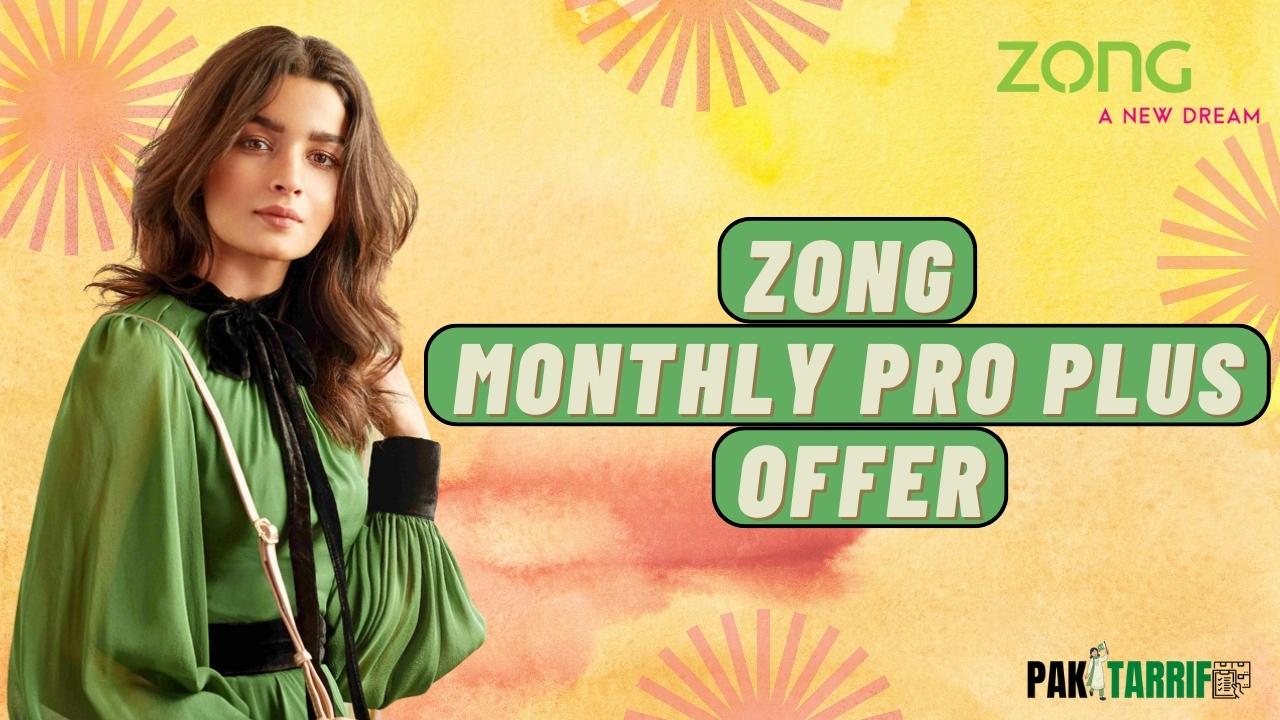 Zong monthly pro plus offer