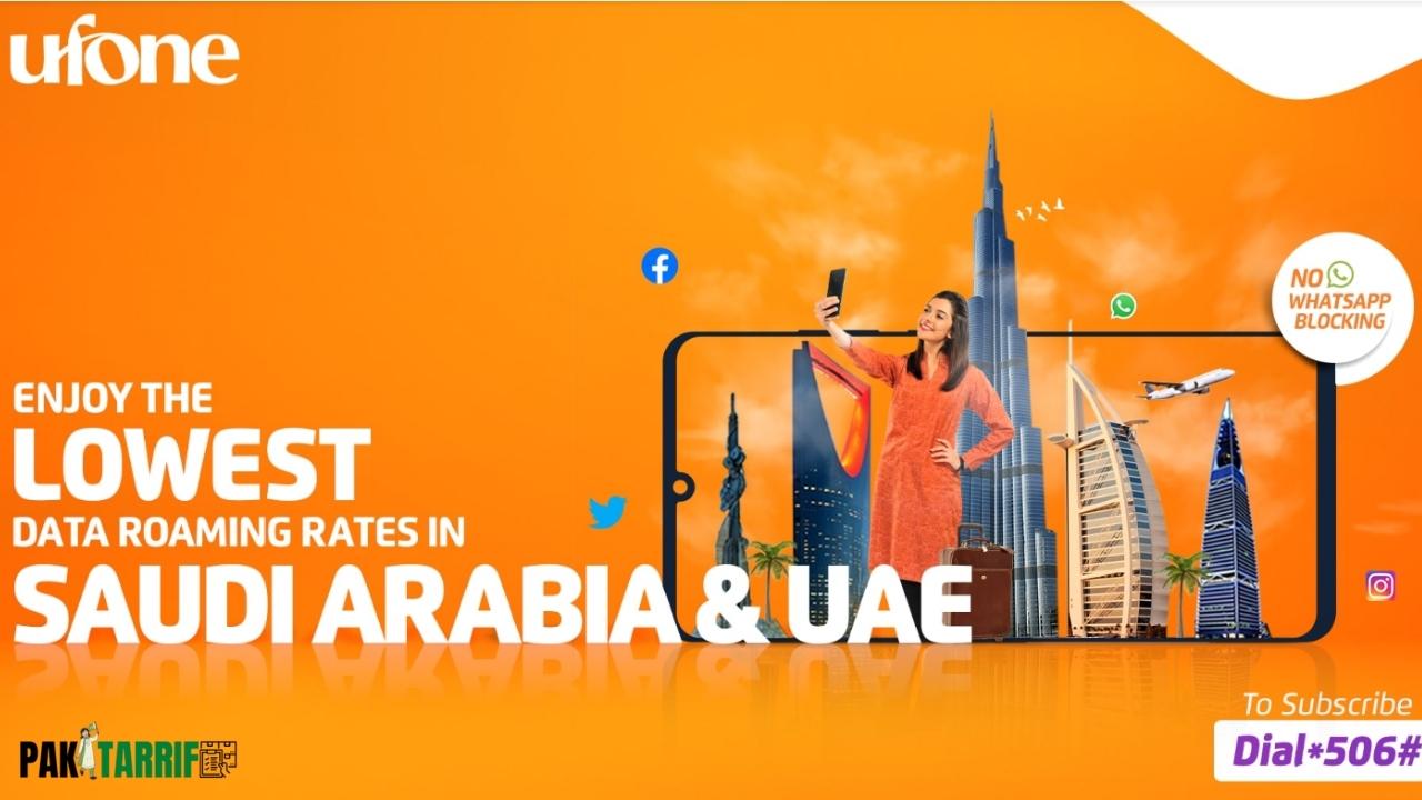 Ufone UAE & Saudi Arabia Data Roaming Bucket details