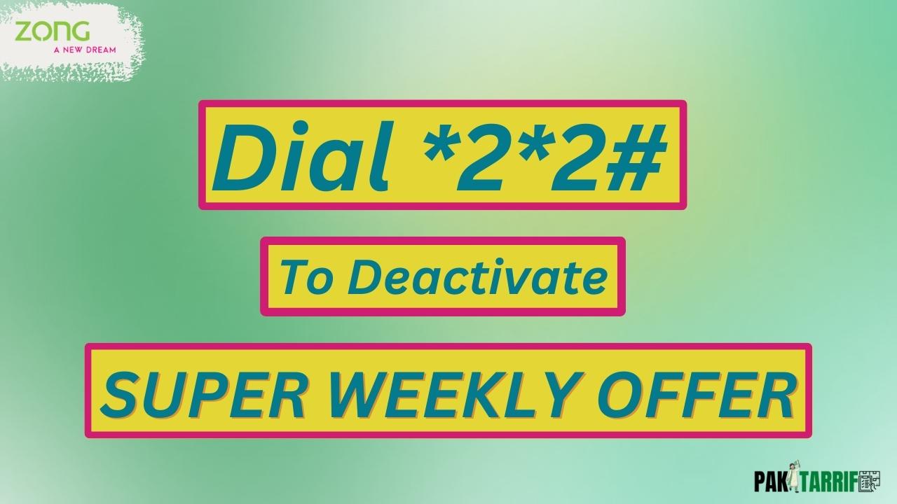 Zong Super Weekly Offer deactivation code