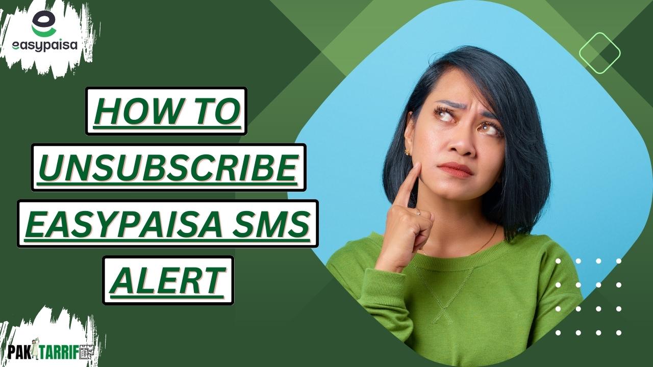 How to Unsubscribe Easypaisa SMS Alert