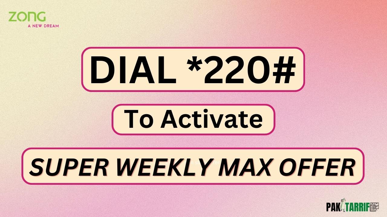 Zong Super Weekly Max Offer code