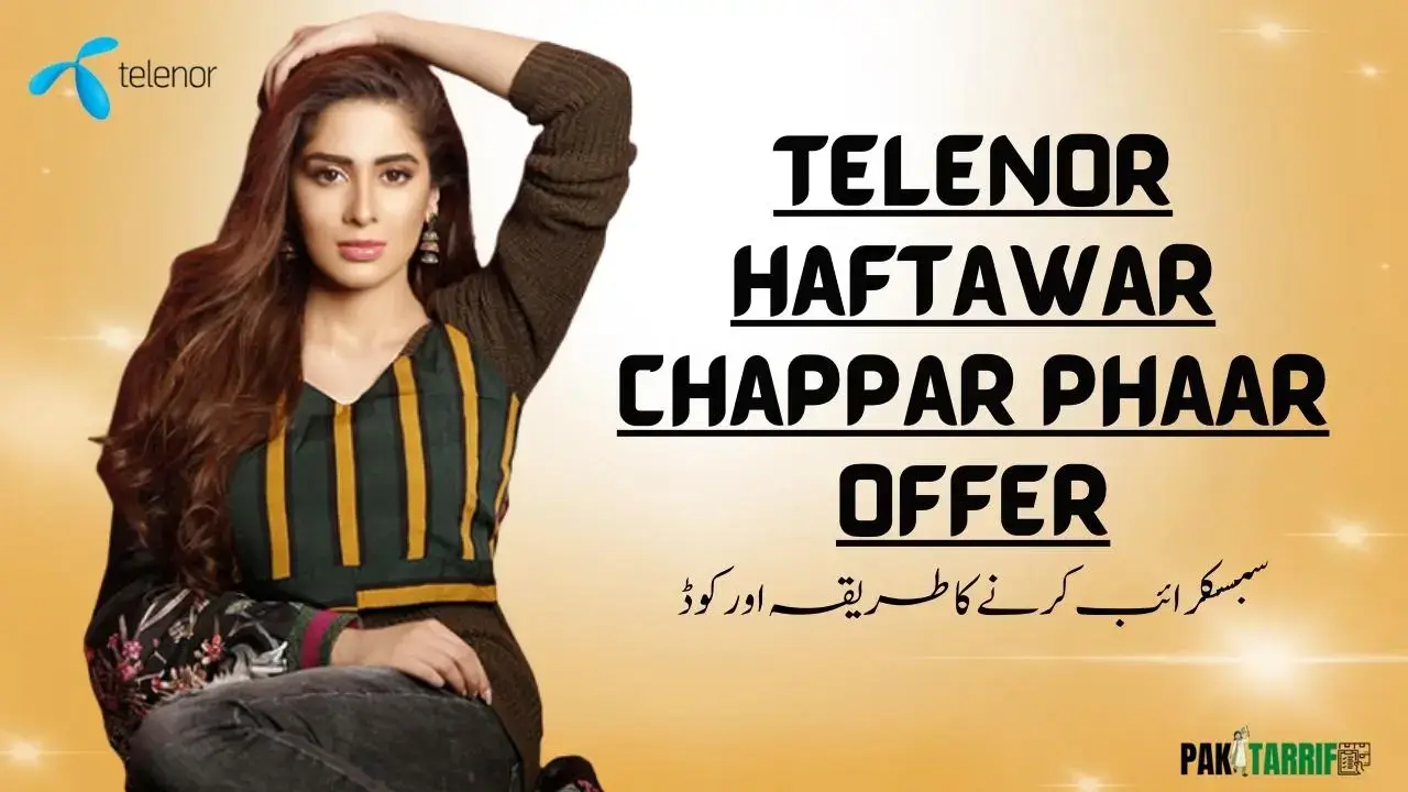 Telenor Haftawar Chappar Phaar Offer - Telenor Weekly Package Code, Charges, and Details